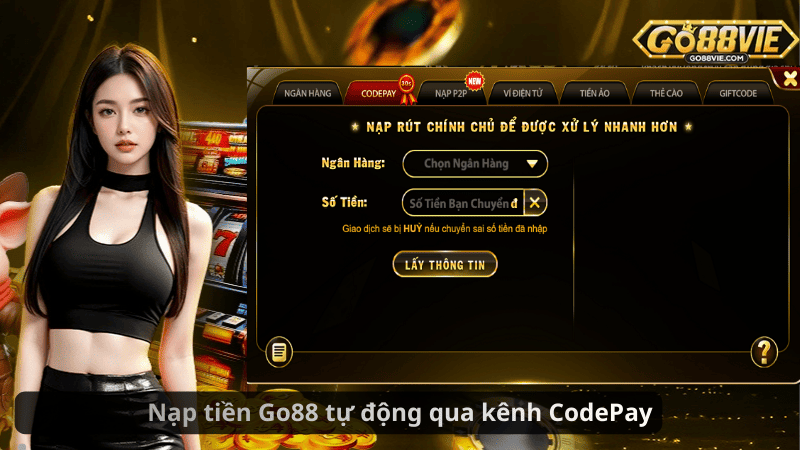 Nạp tiền Go88 tự động qua kênh CodePay