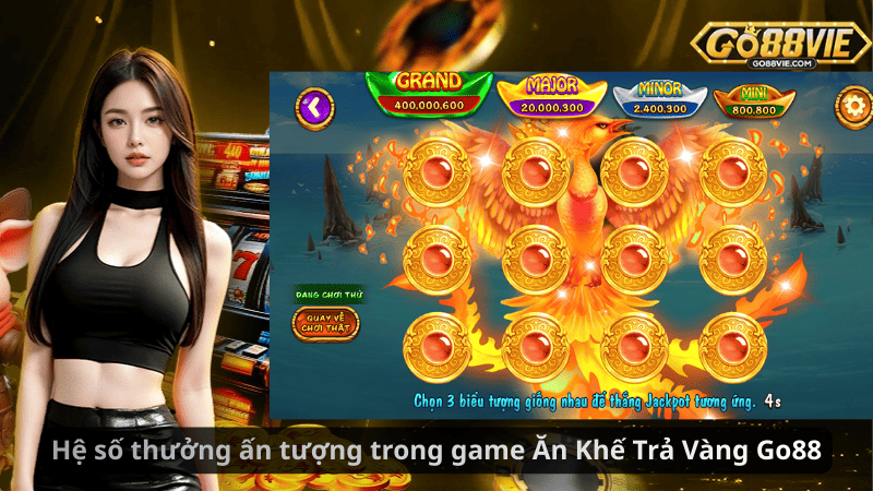 Hệ số thưởng ấn tượng trong game Ăn Khế Trả Vàng Go88