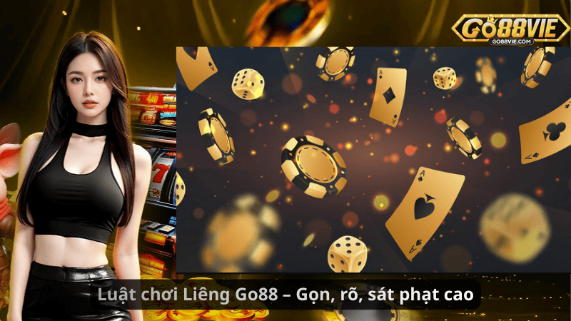Luật chơi Liêng Go88 – Gọn, rõ, sát phạt cao