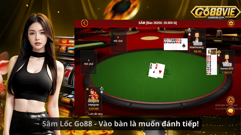 Sâm Lốc Go88 - Vào bàn là muốn đánh tiếp!