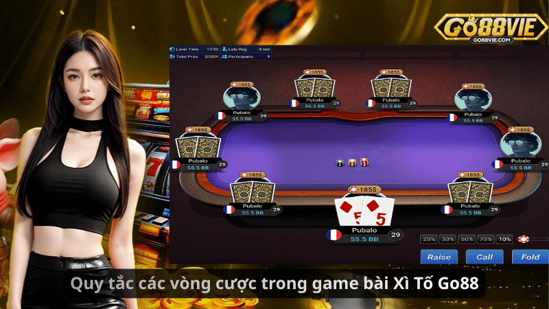 Quy tắc các vòng cược trong game bài Xì Tố Go88